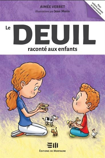 Le deuil raconté aux enfants - Éditions de Mortagne