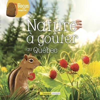 Nature à gouter au Québec - Bayard Canada