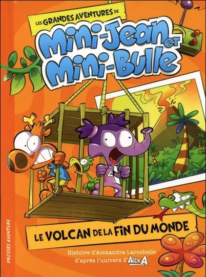 Le Volcan de la Fin du Monde - Les grandes aventures de Mini-Jean et Mini-Bulle