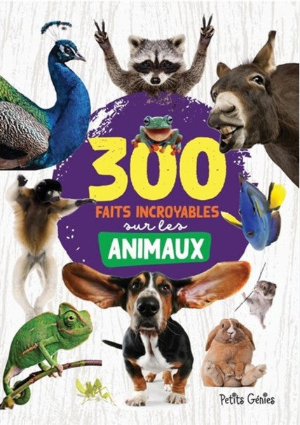300 faits incroyables sur les animaux -  Petits génies