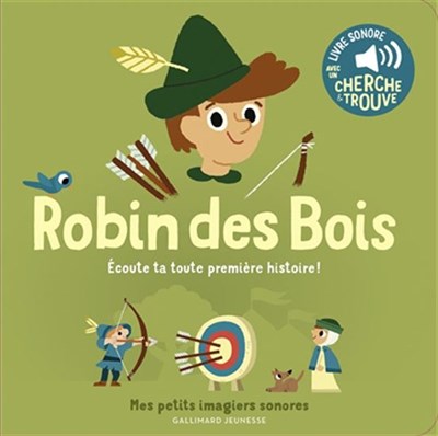 Robin des bois, imagier sonore - Gallimard Jeunesse