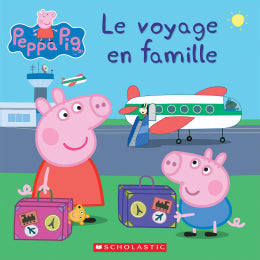 Peppa Pig: Le voyage en famille Scholastic