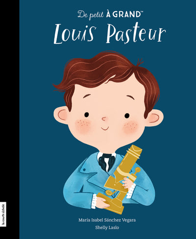 De petit à grand: Louis Pasteur La courte échelle