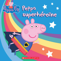 Peppa Pig Super Heroine Scholastic FR