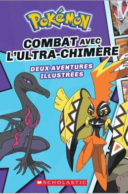 Combat avec Ultra Chimère Pokémon - Scholastic