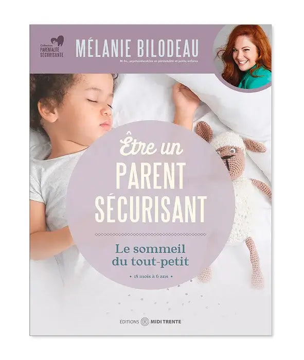 Être un parent sécurisant - Éditions Midi Trente
