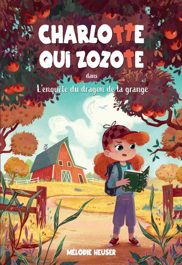 Charlotte qui zozotte dans l'enquête du dragon de la grange T2