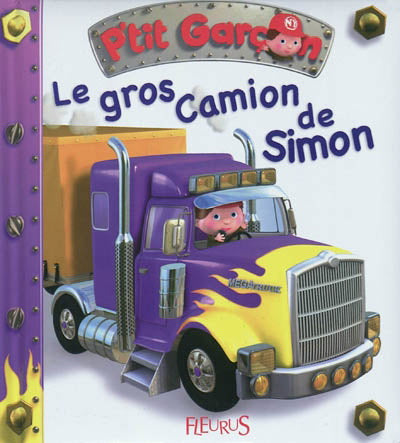 Le gros camion de Simon P'tit garçon
