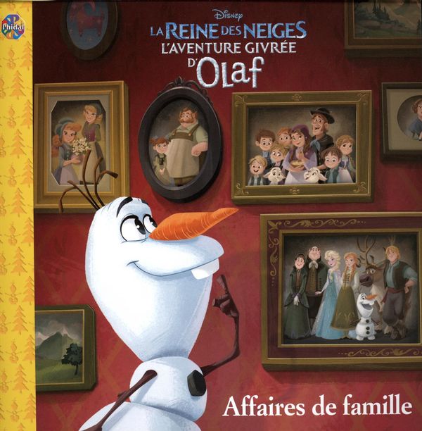 Affaires de famille L'aventure givrée d'Olaf La Reine des Neiges