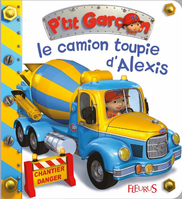 Le camion-toupie d'Alexis P'tit garçon